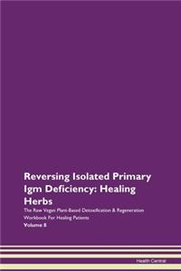 Reversing Isolated Primary Igm Deficienc