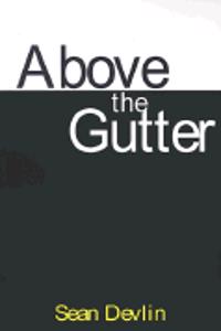 Above the Gutter