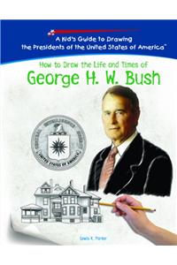 How to Draw the Life and Times of George H. W. Bush