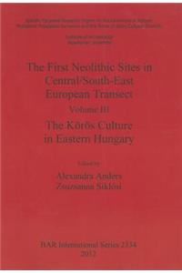 First Neolithic Sites in Central/South-East European Transect. Volume III