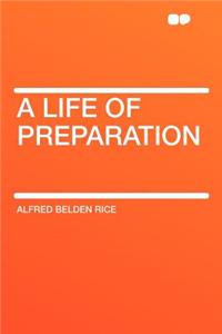 A Life of Preparation