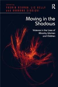 Moving in the Shadows: Violence in the Lives of Minority Women and Children