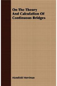On the Theory and Calculation of Continuous Bridges