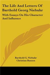 The Life And Letters Of Barthold Georg Niebuhr