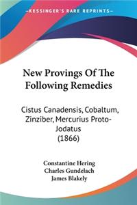 New Provings Of The Following Remedies: Cistus Canadensis, Cobaltum, Zinziber, Mercurius Proto-Jodatus (1866)