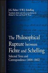 Philosophical Rupture Between Fichte and Schelling: Selected Texts and Correspondence (1800-1802)