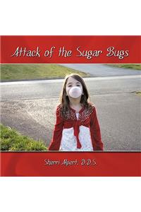 Attack of the Sugar Bugs