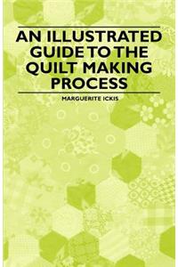 Illustrated Guide to the Quilt Making Process