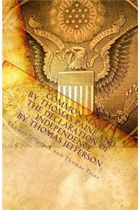 Common Sense by Thomas Paine and the Declaration of Independence by Thomas Jefferson