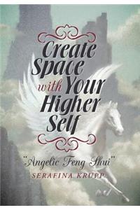 Create Space with Your Higher Self