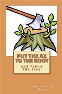Put the Ax to the Root: and Prune the Tree