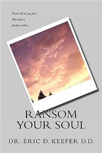 Ransom Your Soul