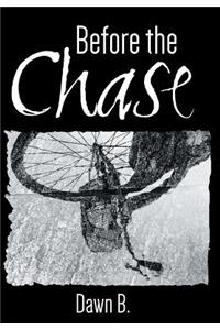 Before the Chase