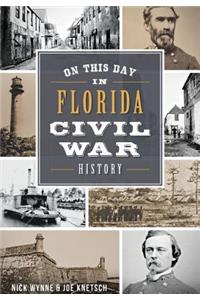 On This Day in Florida Civil War History