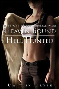 Heaven Bound, Hell Hunted