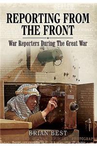 Reporting from the Front: War Reporters During the Great War