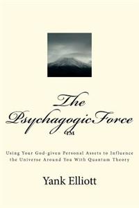 The PsychagogicForce (TM)
