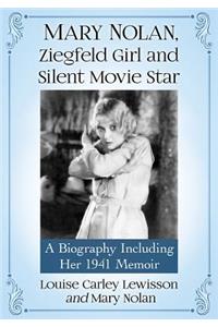 Mary Nolan, Ziegfeld Girl and Silent Movie Star