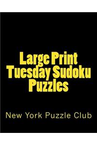 Large Print Tuesday Sudoku Puzzles