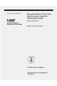 Recommendation for the Triple Data Encryption Algorithm (TDEA) Block Cipher