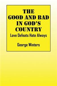 The Good And Bad In God's Country