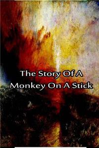 Story Of A Monkey On A Stick