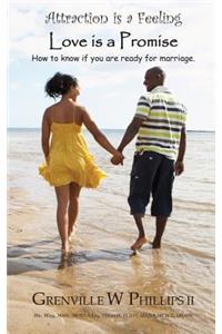 Attraction is a feeling. Love is a promise.