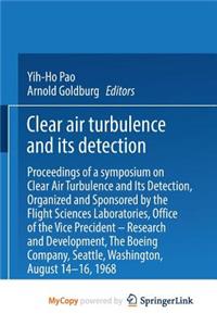 Clear Air Turbulence and Its Detection