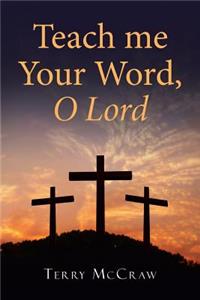Teach me Your Word, O Lord