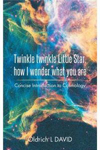 Twinkle Twinkle Little Star, How I Wonder What You Are