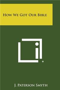 How We Got Our Bible