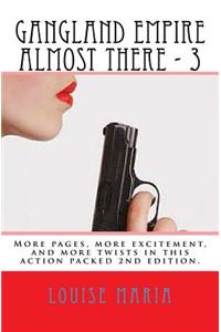 Gangland Empire Almost There - 3