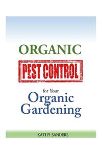 Organic Pest Control for your Organic Gardening