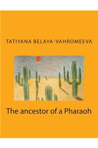 The Ancestor of a Pharaoh