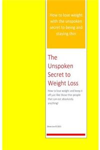 Unspoken Secret to Weight Loss