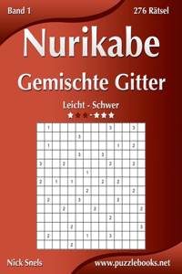 Nurikabe Gemischte Gitter - Leicht bis Schwer - Band 1 - 276 Rätsel