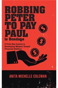 Robbing Peter to Pay Paul is Bondage