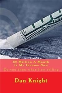 80 Million a Month Is My Income Now