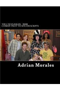 Cavanaughs - 2008 Comedy Pilot to Sitcom Scripts