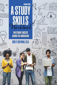 Study Skills Workbook for Student Success Across the Curriculum