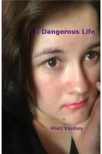 A Dangerous Life