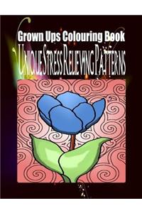 Grown Ups Colouring Book Unique Stress Relieving Patterns Mandalas