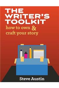 The Writer's Toolkit: How to Own and Craft Your Story