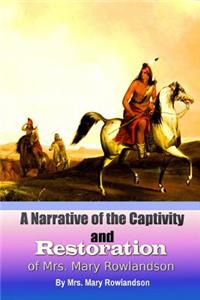 Narrative of the Captivity and Restoration of Mrs. Mary Rowlandson