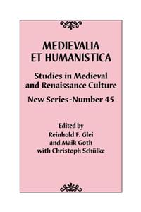 Medievalia Et Humanistica, No. 45