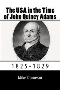 The USA in the Time of John Quincy Adams: 1825-1829