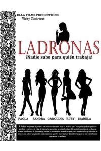 Ladronas: Nadie sabe para quien trabaja.