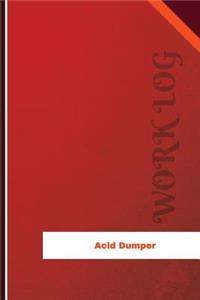 Acid Dumper Work Log