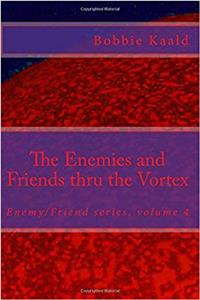 Enemies and Friends thru the Vortex