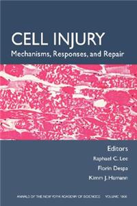 Cell Injury: Mechanisms, Responses, and Therapeutics, Volume 1066